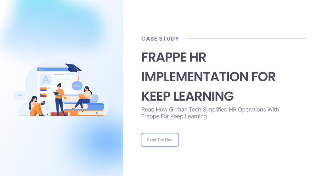 Case Study: Transforming Keep Learning's HR & Payroll with FrappeHR